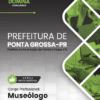 Museólogo Ponta Grossa PR | Apostila 2026