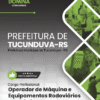 Operador de Máquina e Equipamentos Rodoviários Tucunduva RS | Apostila 2026