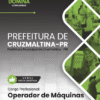 Operador de Máquinas Cruzmaltina PR | Apostila 2026
