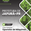 Operador de Máquinas Japurá PR | Apostila 2026