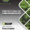 Procurador Cerro Grande do Sul RS | Apostila 2026