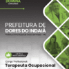 Terapeuta Ocupacional Educação Prefeitura Dores do Indaiá MG | Apostila 2026