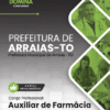 Auxiliar de Farmácia Arraias TO | Apostila 2026