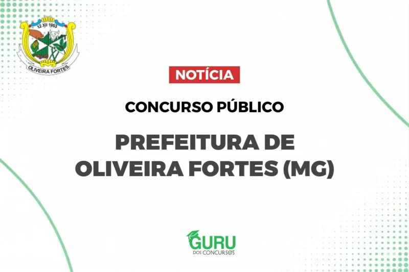 Concurso Oliveira Fortes (MG): Vagas para todos os níveis! Até R$10 mil!
