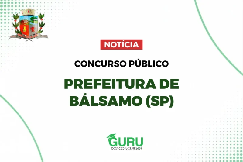 Concurso Prefeitura de Bálsamo (SP): Salários até R$ 15 mil! 1 Concurso Prefeitura de Bálsamo (SP): Salários até R$ 15 mil!