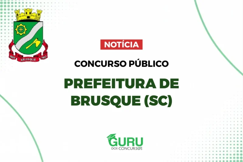 Concurso Prefeitura de Brusque (SC): Salários até R$ 8.190! Confira!