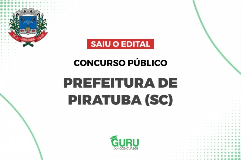 Concurso Piratuba (SC): Edital publicado e salários de até R$ 21 mil!