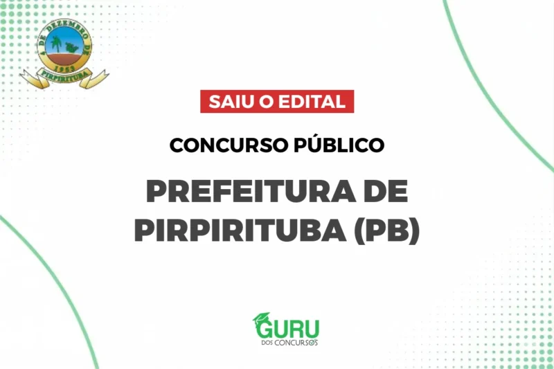 Concurso Pirpirituba: Edital com 46 Vagas e Salários até R$ 6 mil!