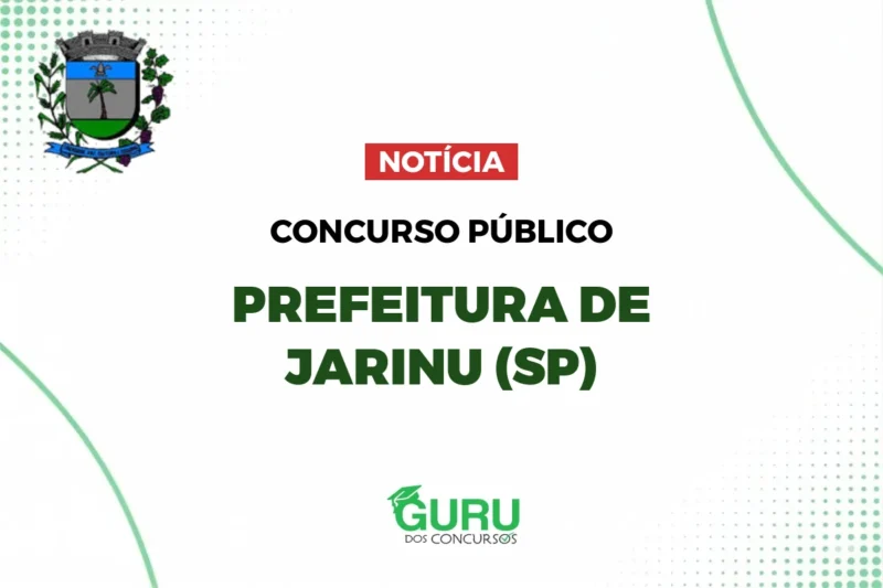 Concurso Prefeitura de Jarinu (SP): Salários de até R$ 14 mil!