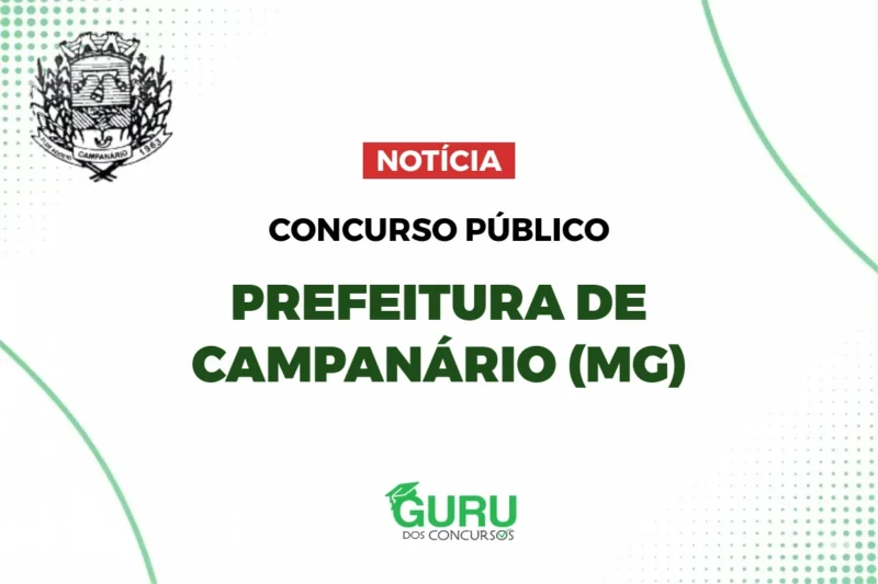 Concurso Prefeitura de Campanário (MG): Salários até R$ 3.820!