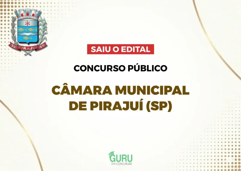 Câmara Pirajuí (SP): Salários até R$ 5,2 mil! Veja o Edital