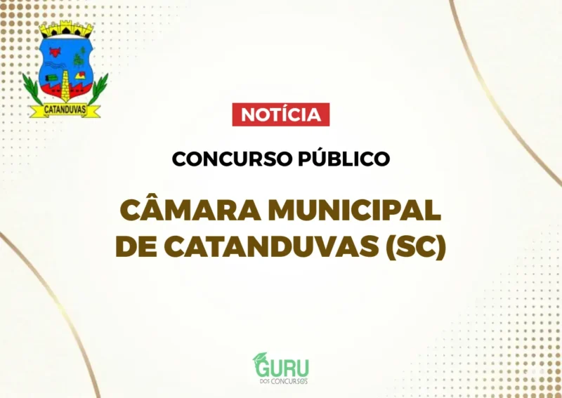 Concurso Câmara de Catanduvas (SC): Salários de até R$ 8.833! 1 Concurso Câmara de Catanduvas (SC): Salários de até R$ 8.833!