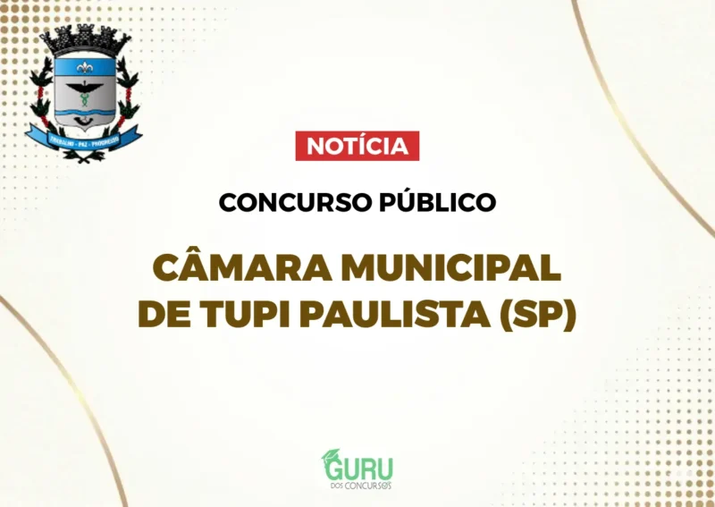 Concurso Câmara de Tupi Paulista: Salários até R$ 8.485 + R$ 1.000! Concurso Câmara de Tupi Paulista: Salários até R$ 8.485 + R$ 1.000!