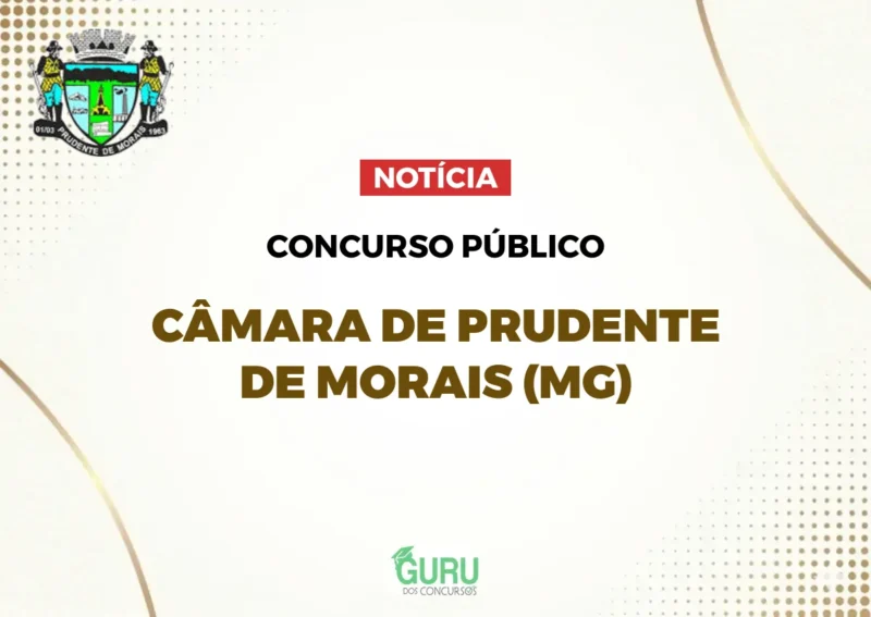 Concurso Câmara Prudente de Morais: 3 Vagas Fund/Médio! Salários Até R$2.600!