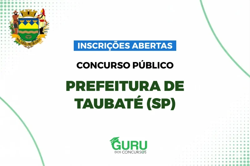 Concurso Prefeitura de Taubaté (SP): Inscrições Abertas! Até R$13 mil