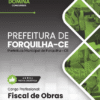 Fiscal de Obras Forquilha CE | Apostila 2026
