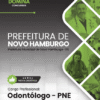 Odontólogo PNE Novo Hamburgo RS | Apostila 2026