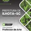 Professor de Artes Ilhota SC | Apostila 2026