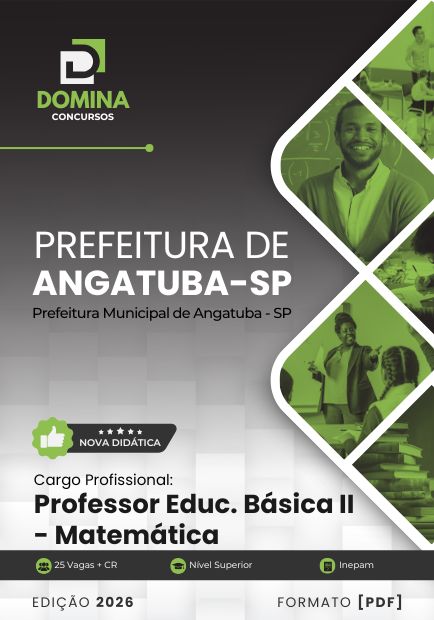 Professor de Matemática Angatuba SP | Apostila 2026 1 Professor de Matemática Angatuba SP | Apostila 2026