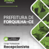 Recepcionista Forquilha CE | Apostila 2026 2 Recepcionista Forquilha CE | Apostila 2026
