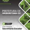 Secretário Escolar Uruburetama CE | Apostila 2026 3 Secretário Escolar Uruburetama CE | Apostila 2026