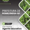 Agente Educativo Prefeitura Romelândia SC | Apostila 2026