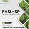 Auxiliar de Manutenção Hospital Santa Lydia FHSL SP | Apostila 2026