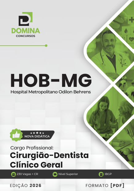 Cirurgião Dentista Clínico Geral Hospital Odilon Behrens HOB MG | Apostila 2026 1 Cirurgião Dentista Clínico Geral Hospital Odilon Behrens HOB MG | Apostila 2026