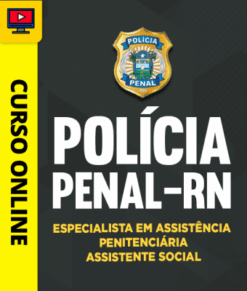Curso Preparatório: Polícia Penal-RN - Especialista em Assistência Penitenciária - Assistente Social | Completo 2026