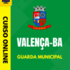Curso Preparatório: Prefeitura de Valença – BA – Guarda Municipal | Completo 2026 Curso Preparatório: Prefeitura de Valença – BA – Guarda Municipal | Completo 2026