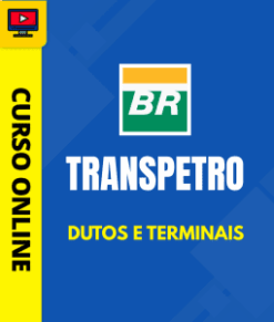 Curso Preparatório: Transpetro - Dutos e Terminais | Completo 2026
