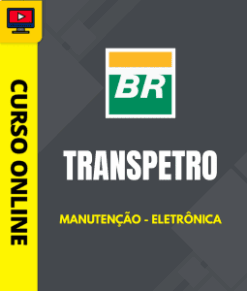 Curso Preparatório: Transpetro - Manutenção - Eletrônica | Completo 2026