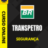 Curso Preparatório: Transpetro - Segurança | Completo 2026 3 Curso Preparatório: Transpetro - Segurança | Completo 2026