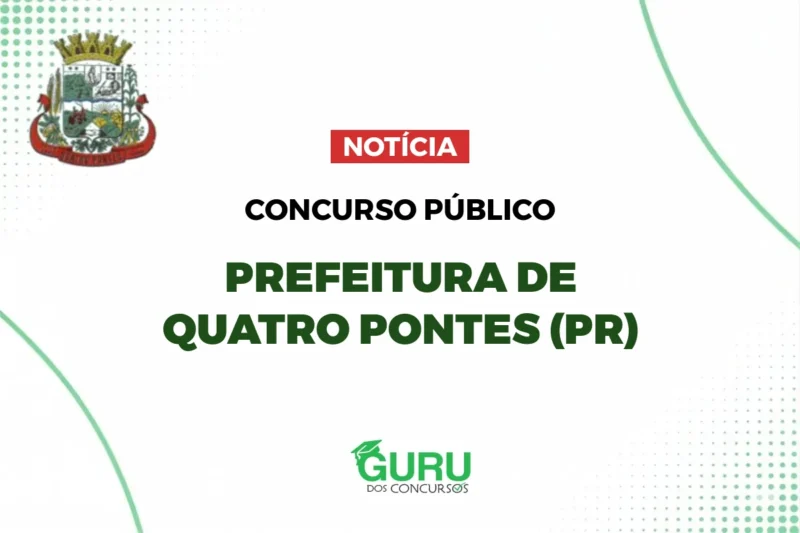 Concurso Prefeitura Quatro Pontes (PR): Salário até R$ 15.970! 1 featured 108