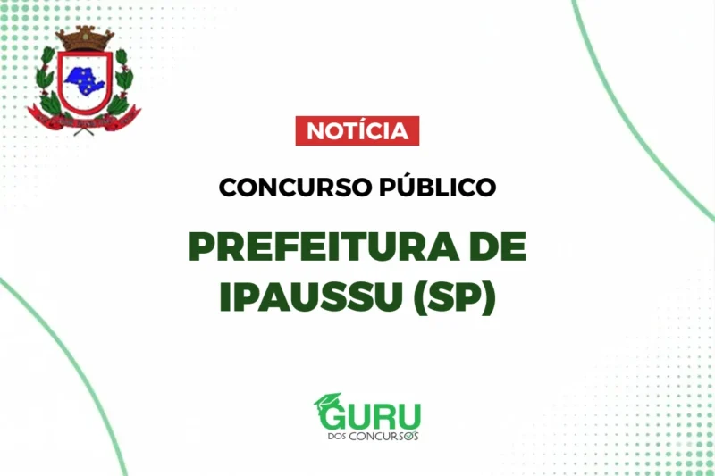Concurso Prefeitura de Ipaussu (SP): Salários até R$ 7.848! 1 featured 112