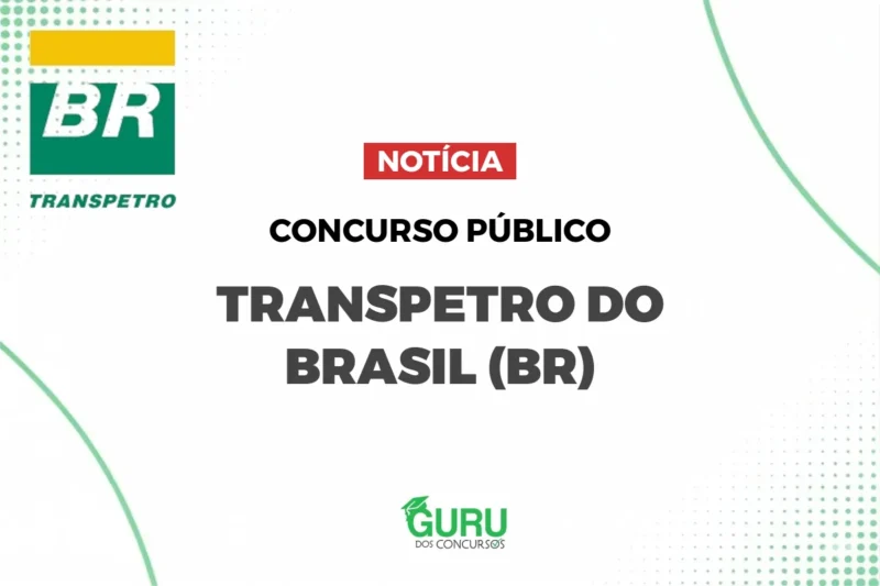 Concurso Transpetro: Nível Médio e Superior com até R$ 15.034!