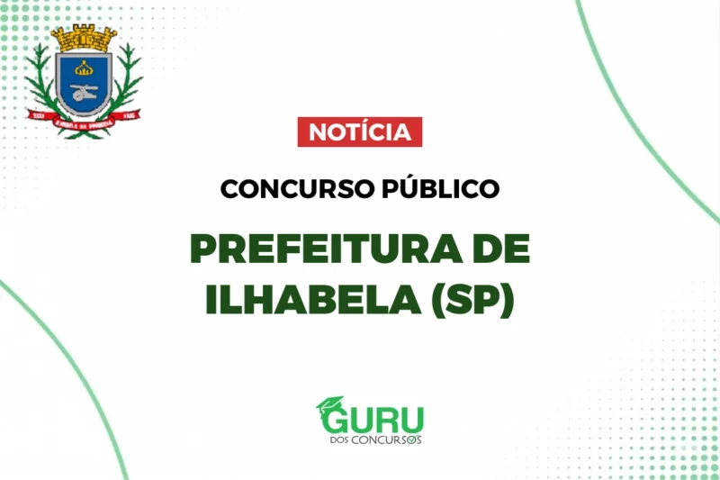 Concurso Prefeitura de Ilhabela (SP): Salário até R$ 12.579! 1 featured 169