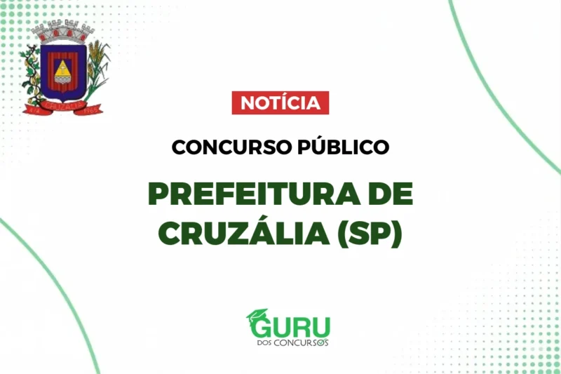 Concurso Prefeitura de Cruzália (SP): Salários até R$ 7.087! 1 featured 201