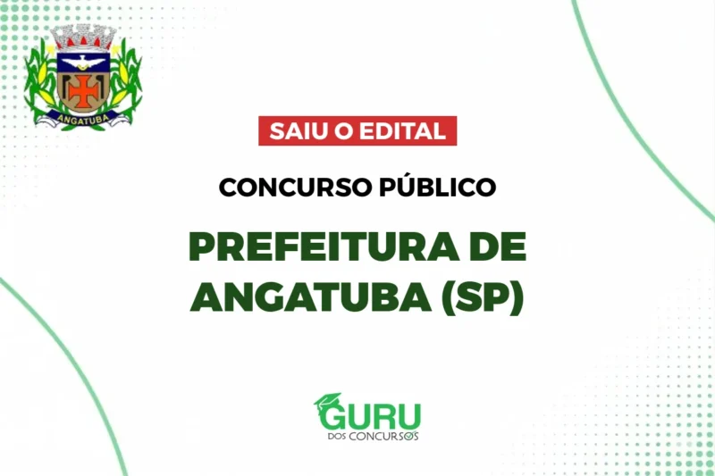 Concurso Prefeitura de Angatuba (SP): Edital Publicado! Até R$ 6.102 4 Concurso Prefeitura de Angatuba (SP): Edital Publicado! Até R$ 6.102