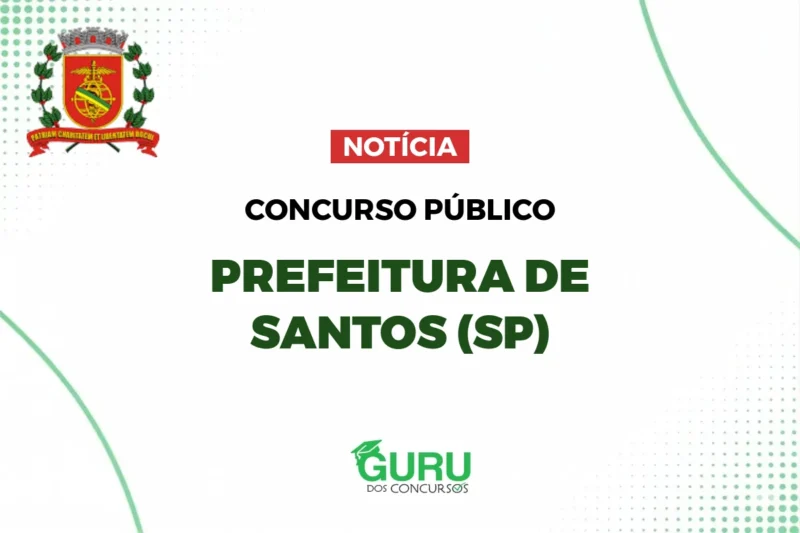 Concurso Prefeitura de Santos: (SP) 230 Vagas e Salários de até R$12 mil! 1 Concurso Prefeitura de Santos: (SP) 230 Vagas e Salários de até R$12 mil!