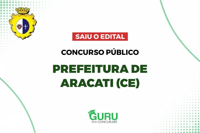 Concurso Prefeitura de Aracati (CE): Edital Publicado! 347 Vagas!