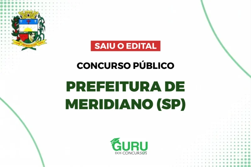 Concurso Prefeitura Meridiano (SP): Edital Publicado! Salários até R$ 9.722! 1 Concurso Prefeitura Meridiano (SP): Edital Publicado! Salários até R$ 9.722!