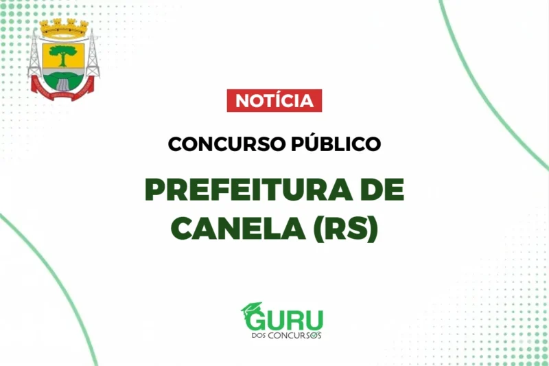 Concurso Prefeitura de Canela: 140 Vagas e Até R$ 5,1 Mil! 1 featured 70