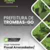 Fiscal Arrecadador de Tributos Trombas GO | Apostila 2026