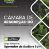 Operador de Áudio e Som Câmara Aragarças GO | Apostila 2026
