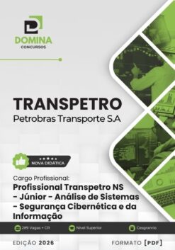 Profissional Transpetro Júnior Análise de Sistemas Segurança Cibernética e da Informação TRANSPETRO | Apostila 2026