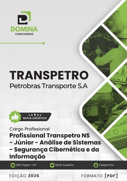 Profissional Transpetro Júnior Análise de Sistemas Segurança Cibernética e da Informação TRANSPETRO | Apostila 2026 1 Profissional Transpetro Júnior Análise de Sistemas Segurança Cibernética e da Informação TRANSPETRO | Apostila 2026