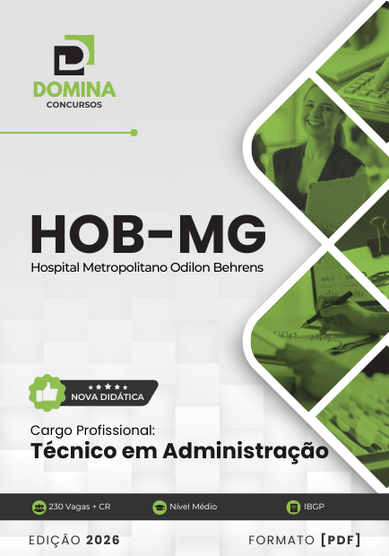 Técnico em Administração Hospital Odilon Behrens HOB MG | Apostila 2026 1 Técnico em Administração Hospital Odilon Behrens HOB MG | Apostila 2026