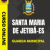 Curso Preparatório: Prefeitura de Santa Maria de Jetibá – ES – Guarda Municipal | Completo 2026