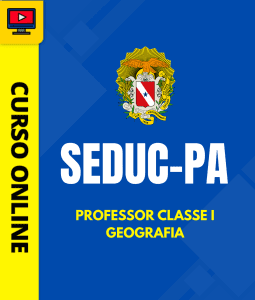 Curso Preparatório: SEDUC-PA - Professor Classe I - Geografia | Completo 2026 1 Curso Preparatório: SEDUC-PA - Professor Classe I - Geografia | Completo 2026